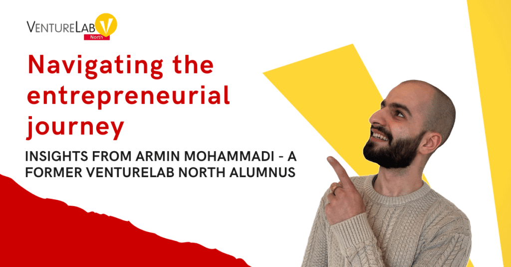 Navigating the entrepreneurial journey - 5 key lessons from a former VentureLab North alumnus